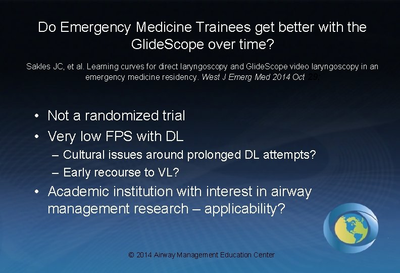 Do Emergency Medicine Trainees get better with the Glide. Scope over time? Sakles JC,