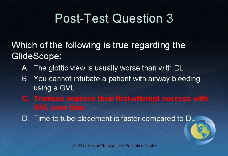 Post-Test Question 3 Which of the following is true regarding the Glide. Scope: A.