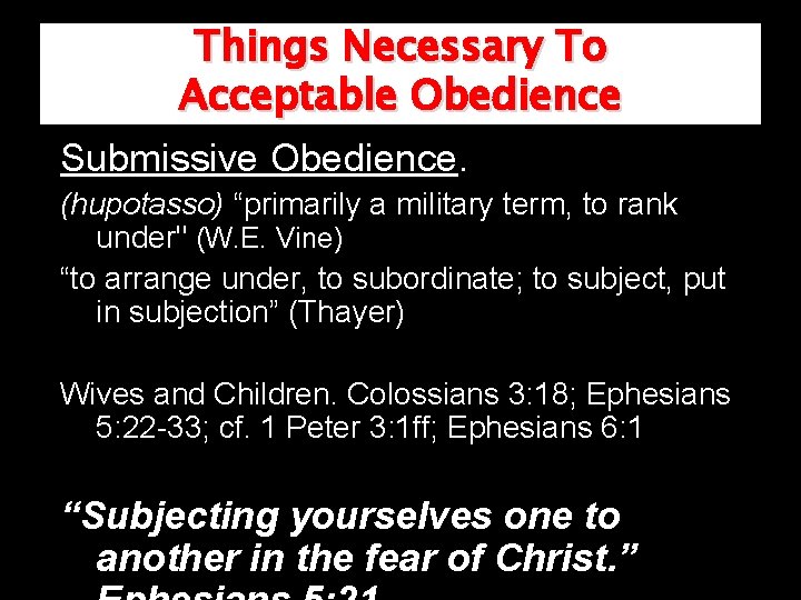 Things Necessary To Acceptable Obedience Submissive Obedience. (hupotasso) “primarily a military term, to rank