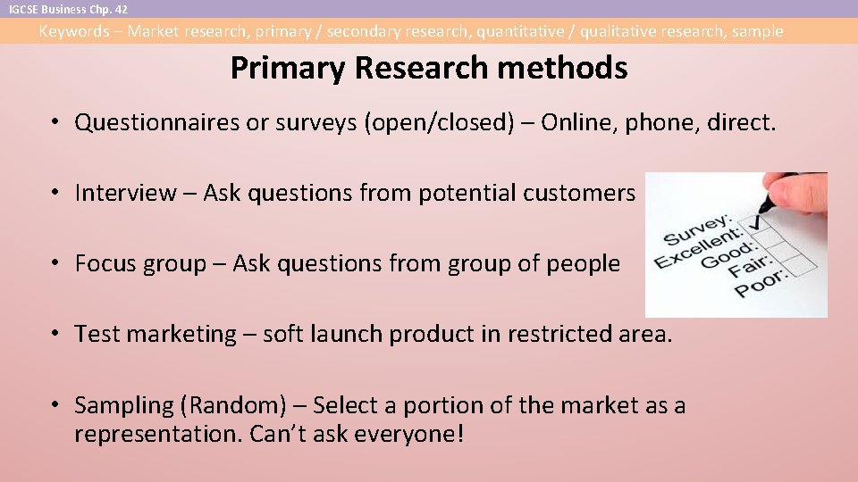 IGCSE Business Chp. 42 Keywords – Market research, primary / secondary research, quantitative /