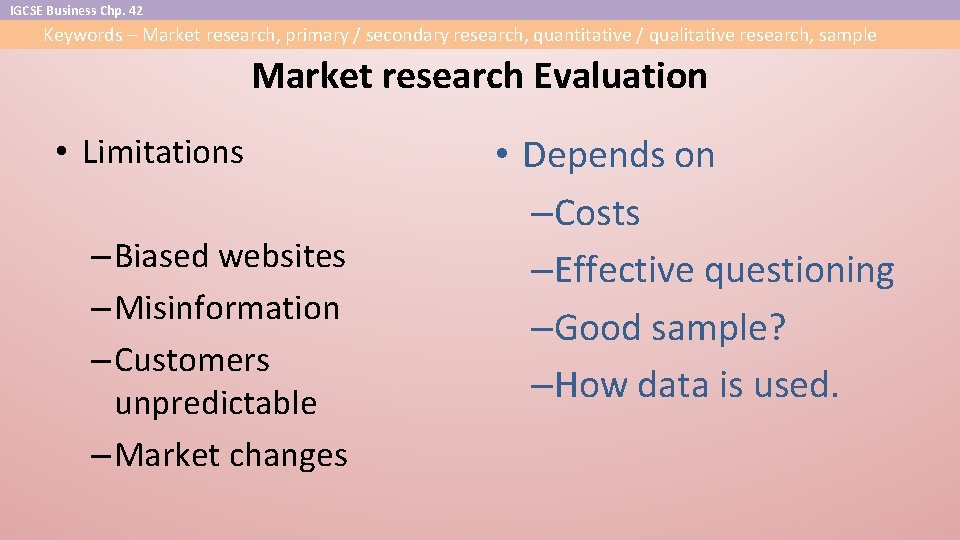 IGCSE Business Chp. 42 Keywords – Market research, primary / secondary research, quantitative /