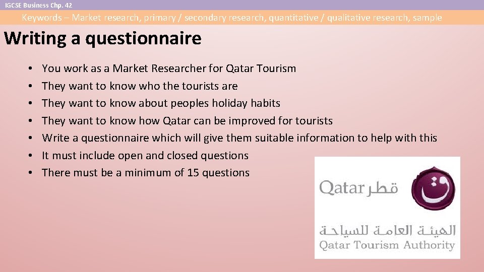 IGCSE Business Chp. 42 Keywords – Market research, primary / secondary research, quantitative /