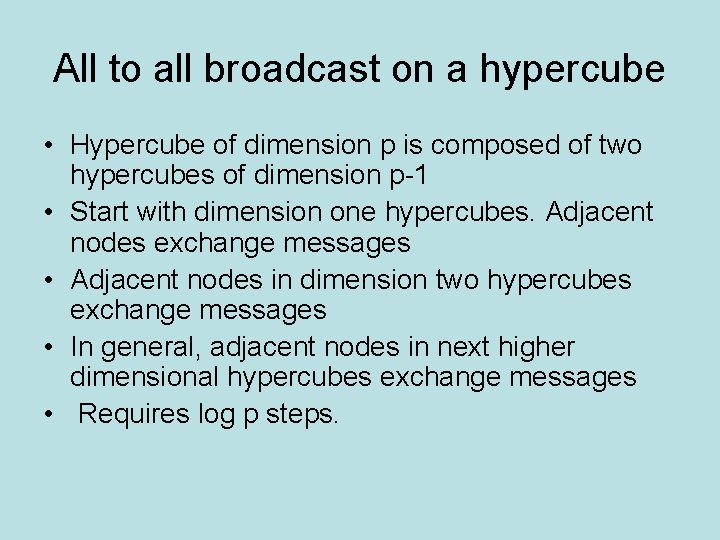 All to all broadcast on a hypercube • Hypercube of dimension p is composed All to all broadcast on a hypercube • Hypercube of dimension p is composed
