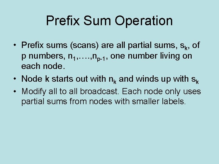 Prefix Sum Operation • Prefix sums (scans) are all partial sums, sk, of p Prefix Sum Operation • Prefix sums (scans) are all partial sums, sk, of p
