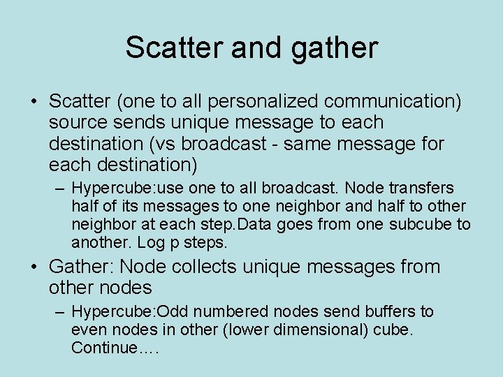 Scatter and gather • Scatter (one to all personalized communication) source sends unique message Scatter and gather • Scatter (one to all personalized communication) source sends unique message