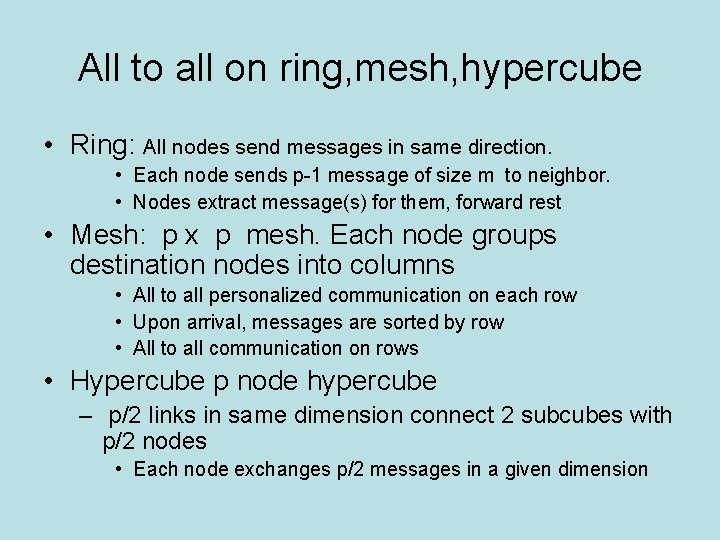 All to all on ring, mesh, hypercube • Ring: All nodes send messages in All to all on ring, mesh, hypercube • Ring: All nodes send messages in