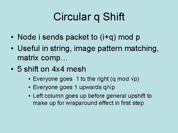 Circular q Shift • Node i sends packet to (i+q) mod p • Useful Circular q Shift • Node i sends packet to (i+q) mod p • Useful
