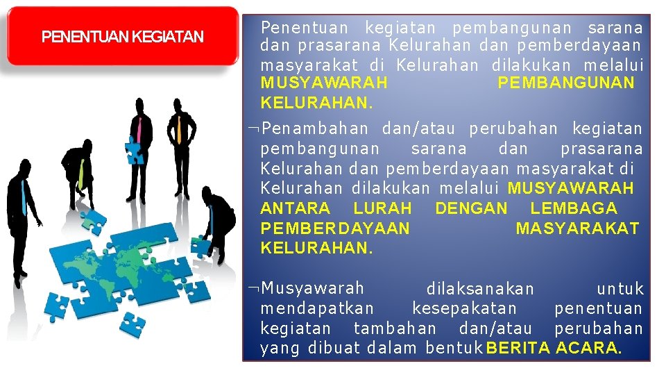 PENENTUAN KEGIATAN Penentuan kegiatan pem bangunan sarana dan prasarana Kelurahan dan pemberdayaan masyarakat di