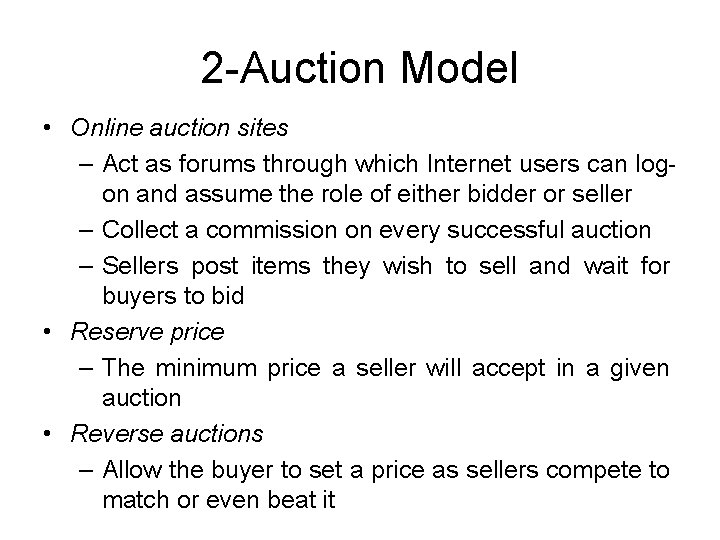 2 -Auction Model • Online auction sites – Act as forums through which Internet