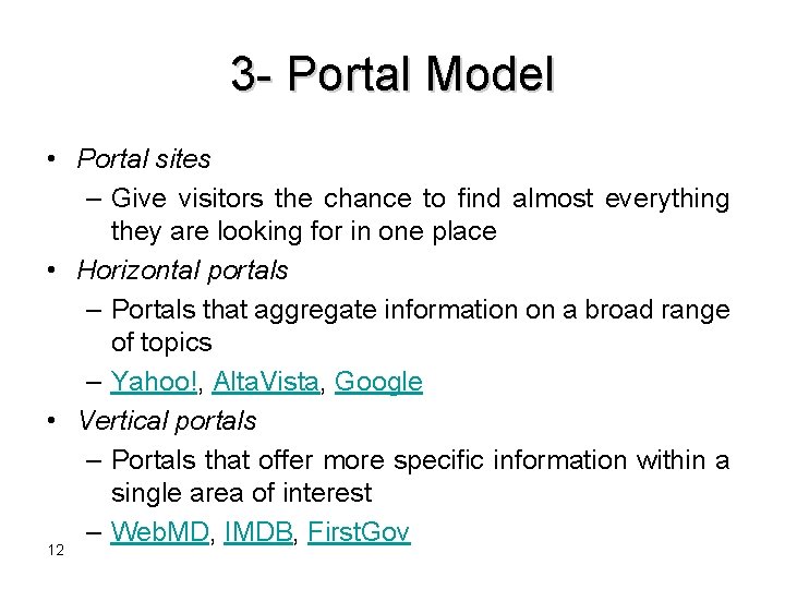 3 - Portal Model • Portal sites – Give visitors the chance to find