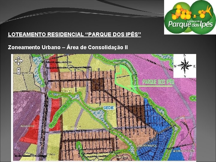 LOTEAMENTO RESIDENCIAL “PARQUE DOS IPÊS” Zoneamento Urbano – Área de Consolidação II 