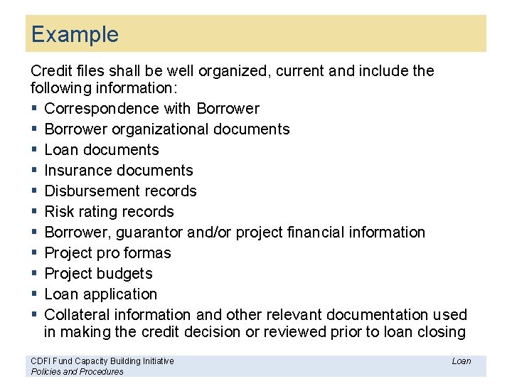 Example Credit files shall be well organized, current and include the following information: §