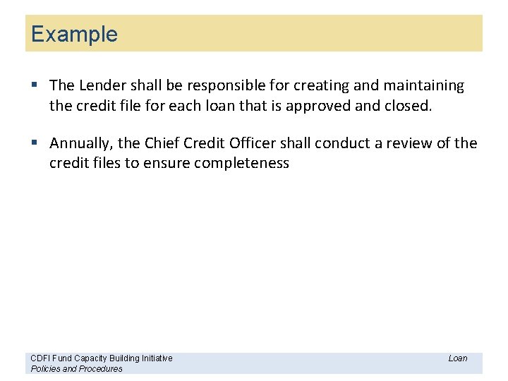 Example § The Lender shall be responsible for creating and maintaining the credit file