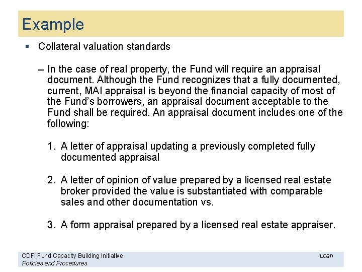 Example § Collateral valuation standards – In the case of real property, the Fund