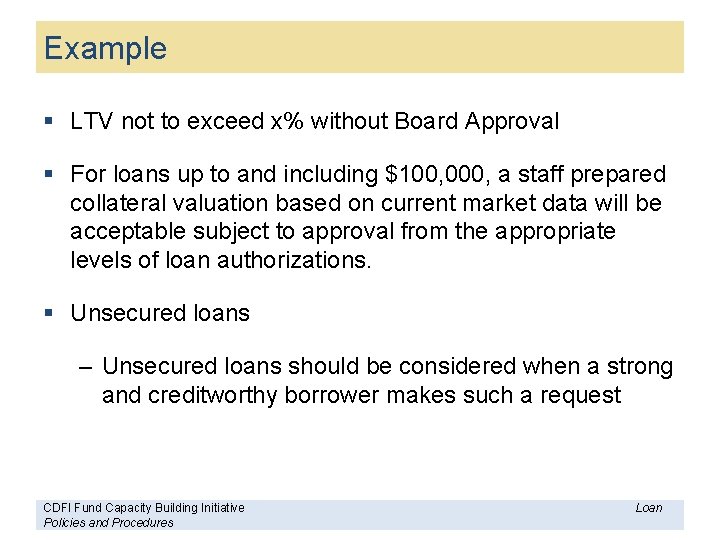 Example § LTV not to exceed x% without Board Approval § For loans up