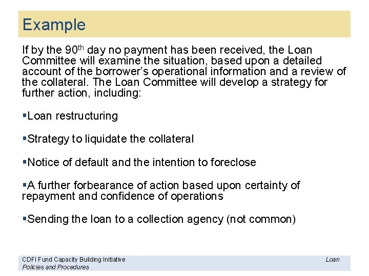 Example If by the 90 th day no payment has been received, the Loan