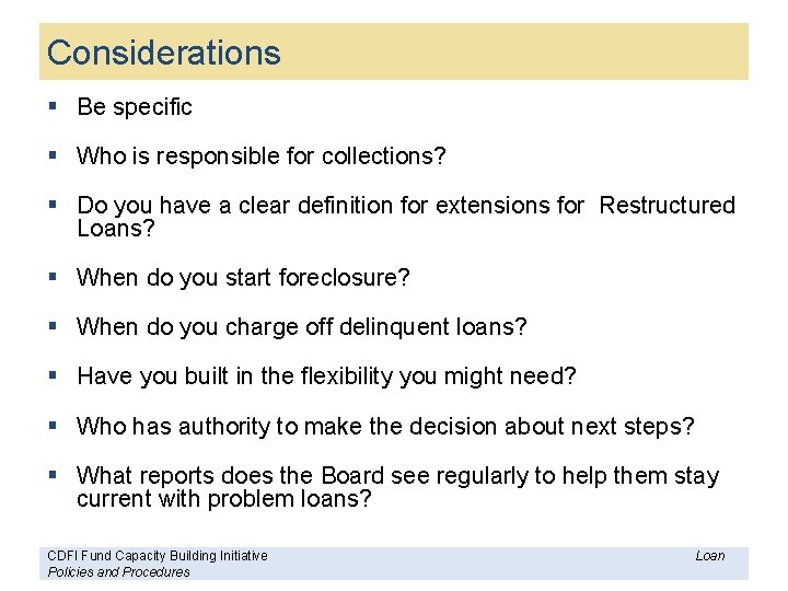 Considerations § Be specific § Who is responsible for collections? § Do you have