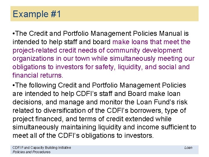Example #1 • The Credit and Portfolio Management Policies Manual is intended to help