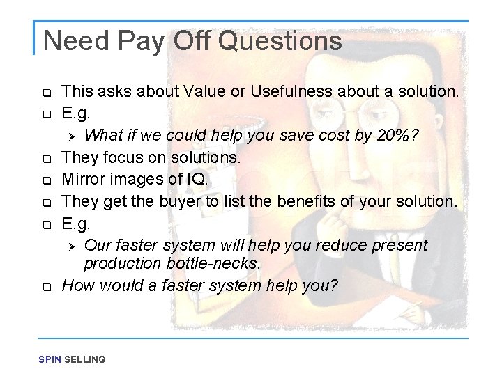 Need Pay Off Questions q q q q This asks about Value or Usefulness