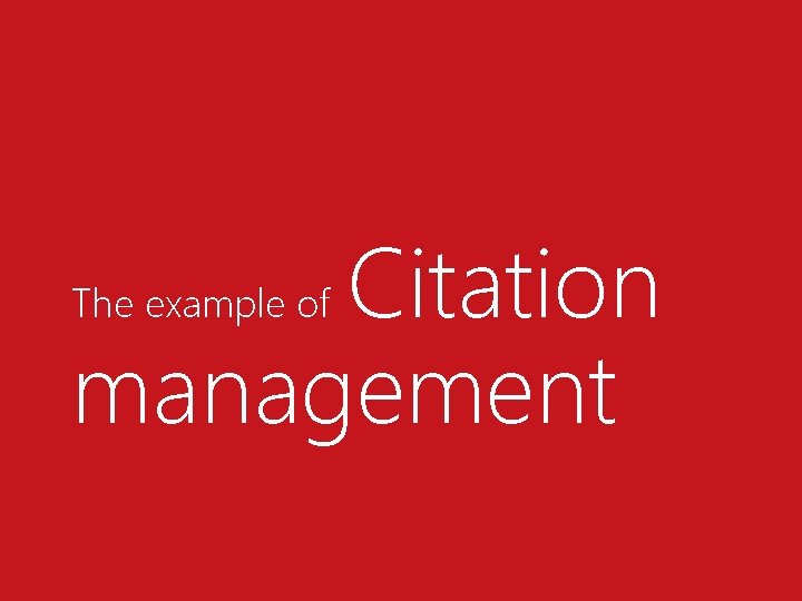 Citation management The example of 