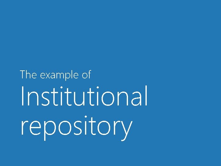 The example of Institutional repository 