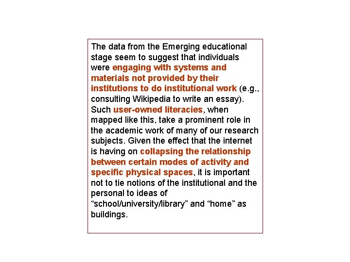 The data from the Emerging educational stage seem to suggest that individuals were engaging