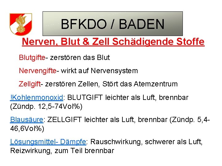 BFKDO / BADEN Nerven, Blut & Zell Schädigende Stoffe Blutgifte- zerstören das Blut Nervengifte-