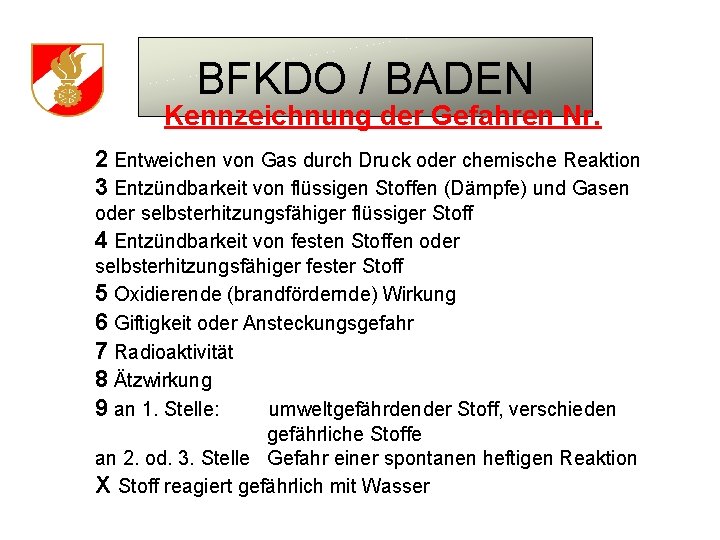 BFKDO / BADEN Kennzeichnung der Gefahren Nr. 2 Entweichen von Gas durch Druck oder