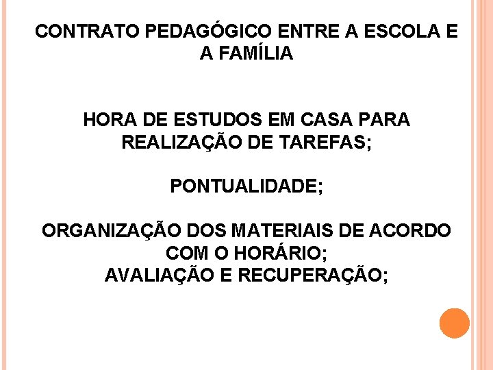 CONTRATO PEDAGÓGICO ENTRE A ESCOLA E A FAMÍLIA HORA DE ESTUDOS EM CASA PARA