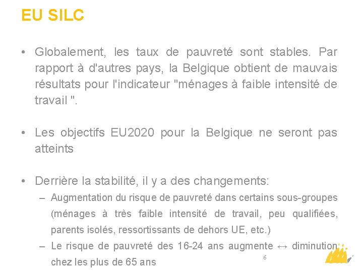 EU SILC • Globalement, les taux de pauvreté sont stables. Par rapport à d'autres