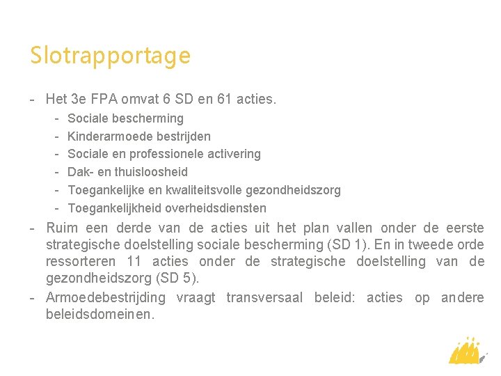 Slotrapportage - Het 3 e FPA omvat 6 SD en 61 acties. - Sociale