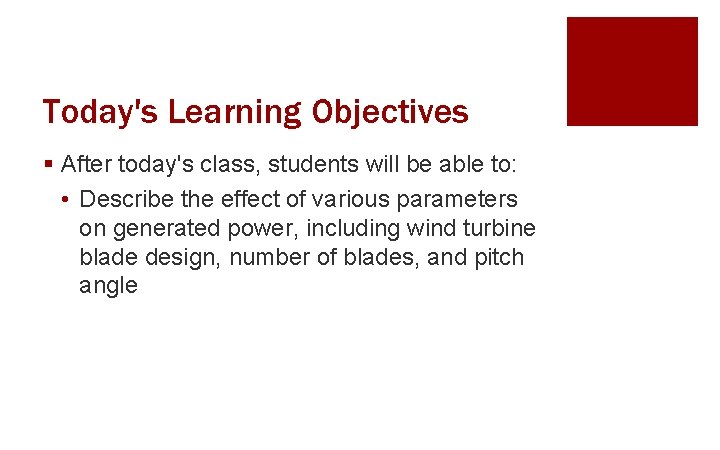 Today's Learning Objectives § After today's class, students will be able to: • Describe