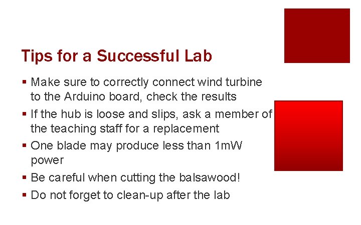 Tips for a Successful Lab § Make sure to correctly connect wind turbine to