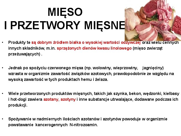 MIĘSO I PRZETWORY MIĘSNE • Produkty te są dobrym źródłem białka o wysokiej wartości