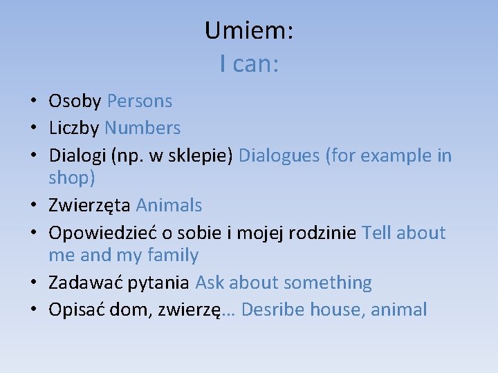 Umiem: I can: • Osoby Persons • Liczby Numbers • Dialogi (np. w sklepie)