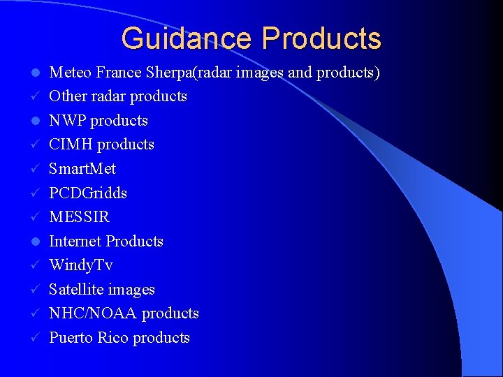 Guidance Products l ü ü ü ü l ü ü Meteo France Sherpa(radar images