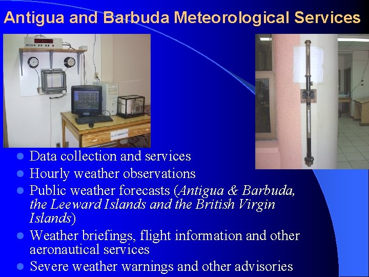 Antigua and Barbuda Meteorological Services Data collection and services Hourly weather observations Public weather