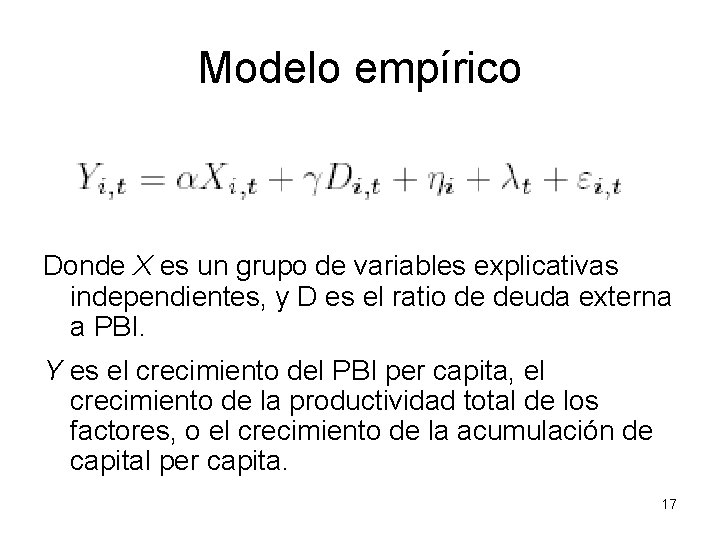 Modelo empírico Donde X es un grupo de variables explicativas independientes, y D es