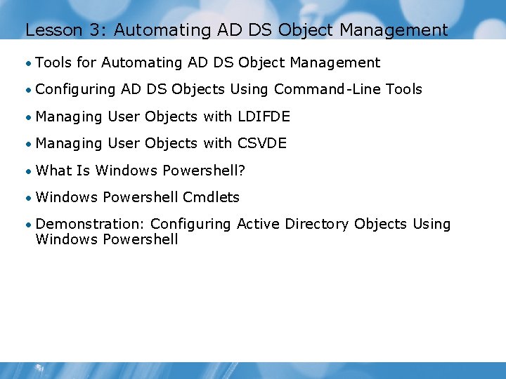 Lesson 3: Automating AD DS Object Management • Tools for Automating AD DS Object