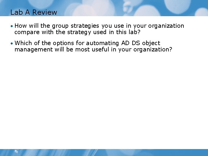 Lab A Review • How will the group strategies you use in your organization