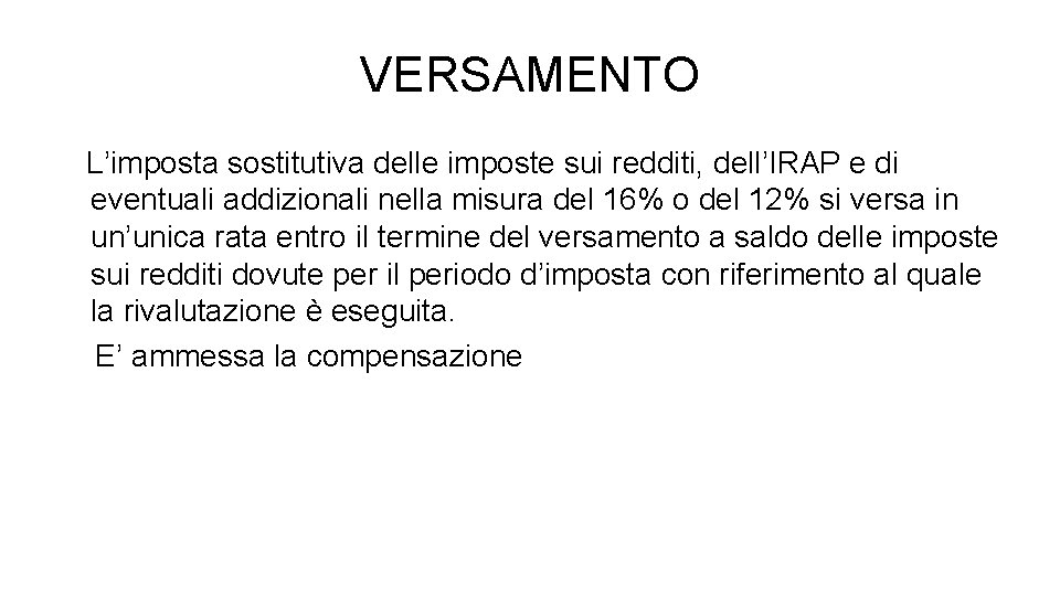 VERSAMENTO L’imposta sostitutiva delle imposte sui redditi, dell’IRAP e di eventuali addizionali nella misura