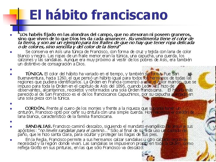 El hábito franciscano n "¿Os habéis fijado en las alondras del campo, que no