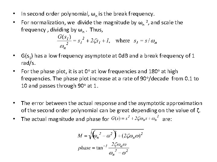  • In second order polynomial, ωn is the break frequency. • For normalization,