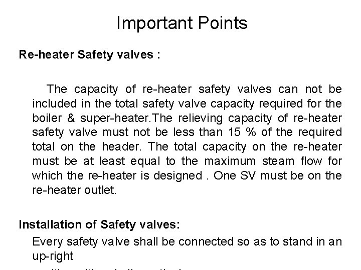 Important Points Re-heater Safety valves : The capacity of re-heater safety valves can not