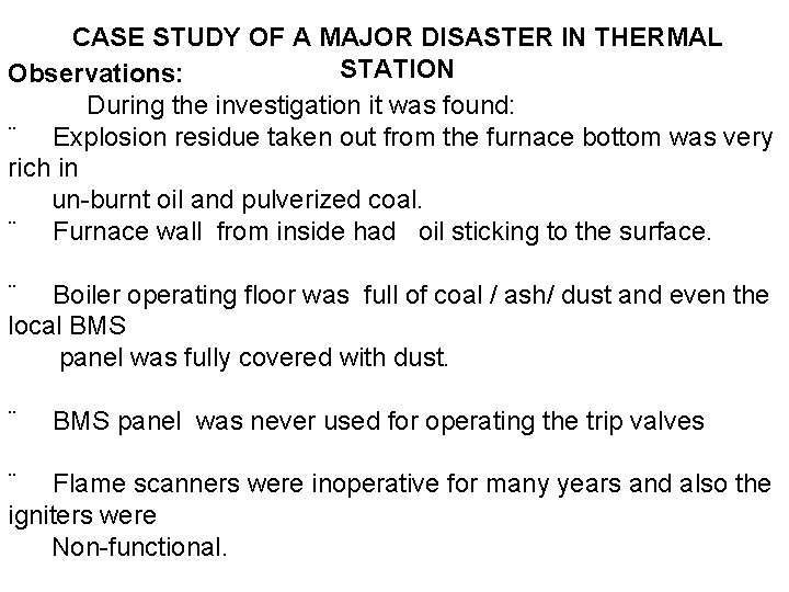 CASE STUDY OF A MAJOR DISASTER IN THERMAL STATION Observations: During the investigation it