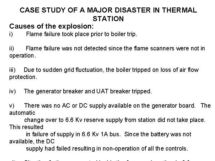 CASE STUDY OF A MAJOR DISASTER IN THERMAL STATION Causes of the explosion: i)