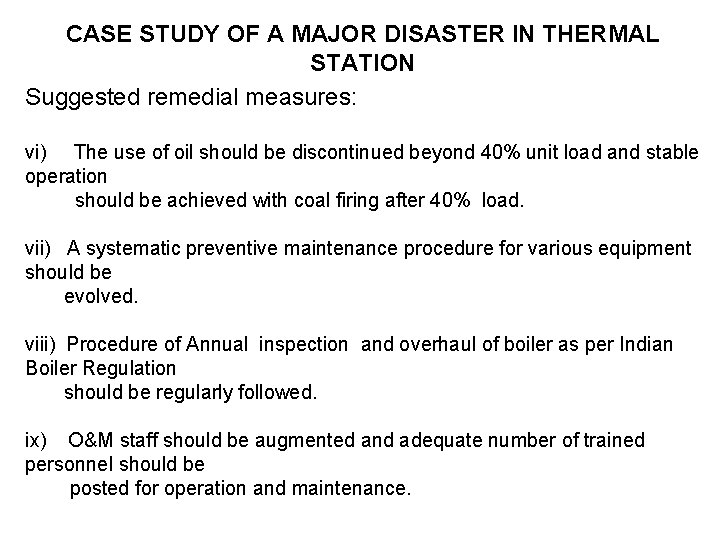 CASE STUDY OF A MAJOR DISASTER IN THERMAL STATION Suggested remedial measures: vi) The