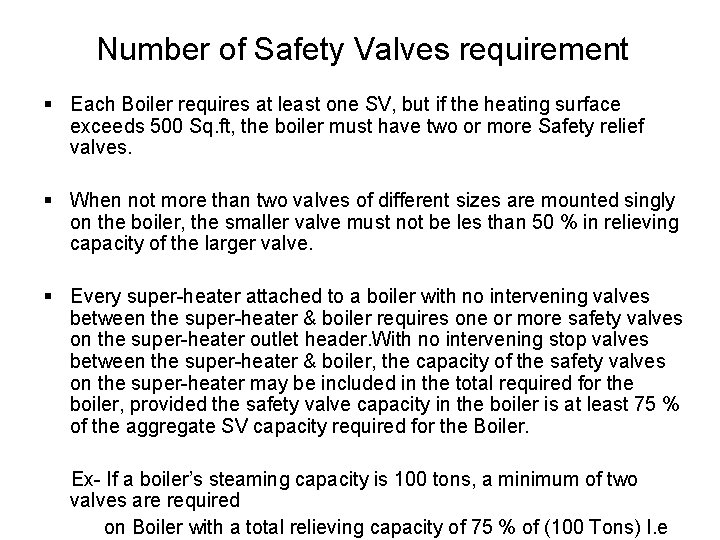 Number of Safety Valves requirement § Each Boiler requires at least one SV, but