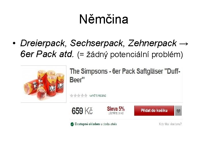 Němčina • Dreierpack, Sechserpack, Zehnerpack → 6 er Pack atd. (= žádný potenciální problém)