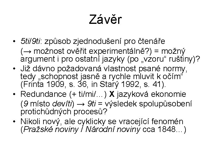 Závěr • 5 ti/9 ti: způsob zjednodušení pro čtenáře (→ možnost ověřit experimentálně? )